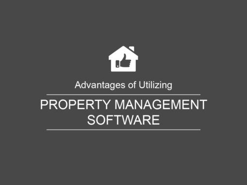 Advantages of Utilizing Property Managment Software