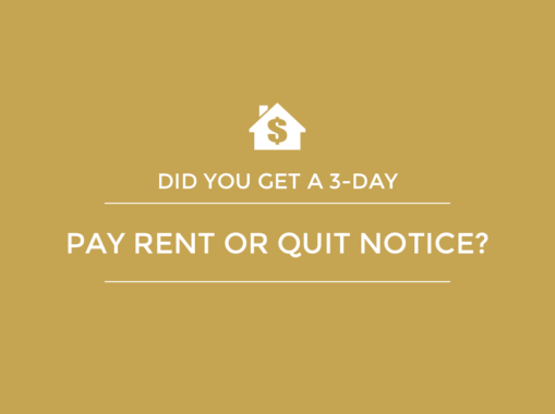 Did you get a 3-Day Pay Rent or Quit Notice?