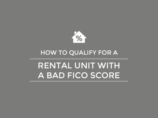 How to Qualify for a Rental Unit With a Bad FICO Score